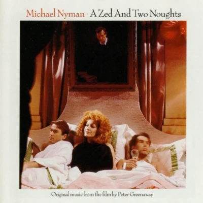 A Zed And Two Noughts 專輯 Michael Nyman/ELBOSCO/Chi Mai/Theme From The Mission/Tubular Bells Part 1 Edit)