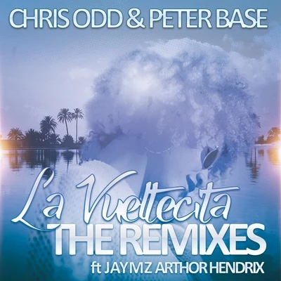 La Vueltecita - The Remixes (feat. Jaymz Arthor Hendrix) 专辑 Chris Odd/Damae/Kraft/Falko Niestolik/Audax