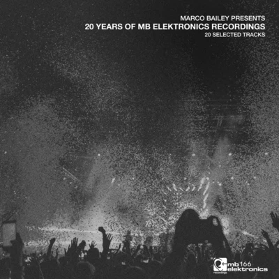 Marco Bailey presents: 20 Years Of MB Elektronics 專輯 Steve Rachmad/Thomas Schumacher/Emmanuel/Emerson Todd/Jet Project