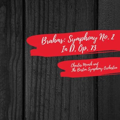 Brahms: Symphony No. 2 in D, Op. 73 專輯 Charles Munch