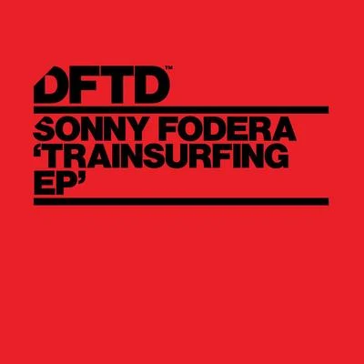 Sonny Fodera Trainsurfing EP