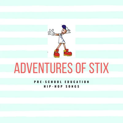 Adventures of Stix Pre School Education Hip Hop Songs 专辑 Guddamane/STIX