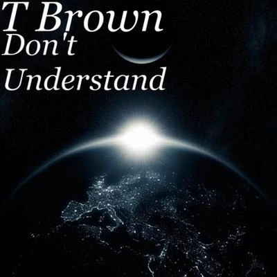 Dont Understand 專輯 Papa London/T Brown