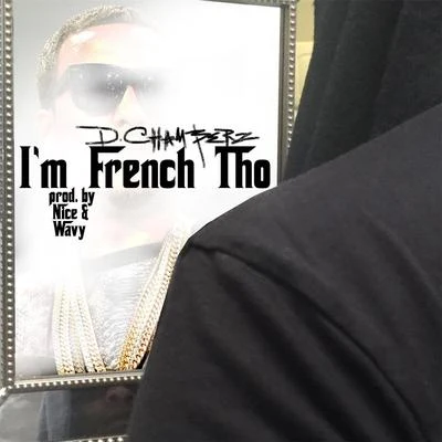 D.Chamberz Im French Tho (Radio Edit)