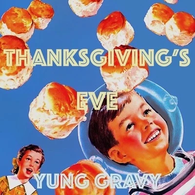 Yung Gravy Thanksgiving Eve