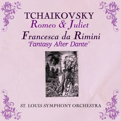 St. Louis Symphony OrchestraLeonard BernsteinNan Merriman Tchaikovsky: Romeo & Juliet Fantasy Overture & Francesca da Rimini, Op 32: Fantasy after Dante