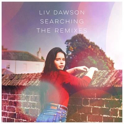 Searching (The Remixes) 专辑 Liv Dawson