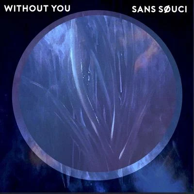 Without You 專輯 Sans Souci