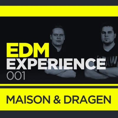 EDM Experience 001 (Mixed Version) 專輯 Maison & Dragen