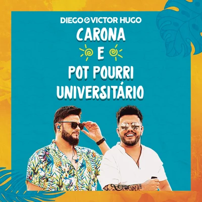 CaronaPot Pourri de Universitário (Ao Vivo) 專輯 Diego & Victor Hugo