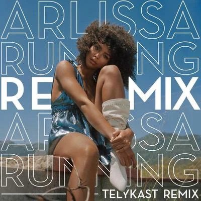 Running (TELYKast Remix) 专辑 Arlissa