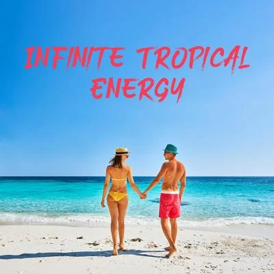 Infinite Tropical Energy - Summer Explosion of Relaxing Beats, Summer Mood, Chillax Music 專輯 Sunny Music Zone/Chillout Music Masters