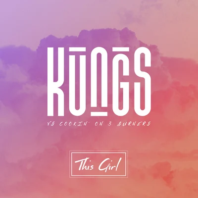 This Girl (Kungs Vs. Cookin&#x27; On 3 Burners) 专辑 Kungs/Olly Murs/Coely