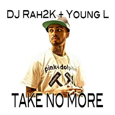 Take No More (feat. Young L) - Single 專輯 Young L