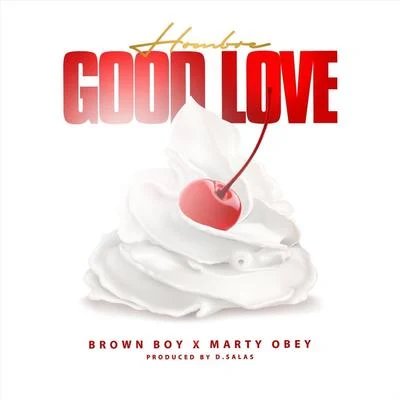 Good Love (feat. Brown Boy & Marty Obey) 专辑 Marty Obey/Hombre/Baby Bash