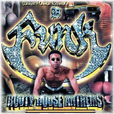 Booty House Anthems, Vol. 1 專輯 DJ Funk