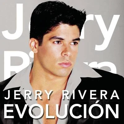 Jerry Rivera Evolución