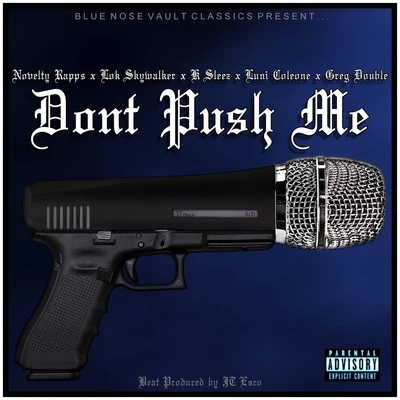 Dont Push Me (feat. Luni Coleone, Lok Skywalker, K Sleez & Greg Double) 專輯 Greg Double/5:ive 3:re