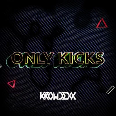 Only Kicks 專輯 Krowdexx