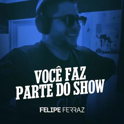 Você faz parte do show 专辑 Felipe Ferraz/Humberto & Ronaldo