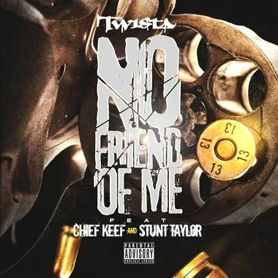 No Friend of Me (feat. Chief Keef & Stunt Taylor) 專輯 HC the Chemist/Twista