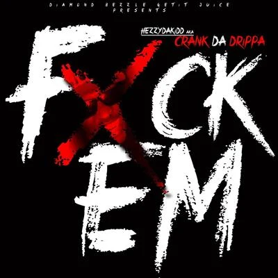 Fxck Em 專輯 Hezzydakidd