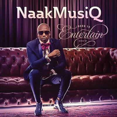 EltonnickNaakMusiQ Born to Entertain