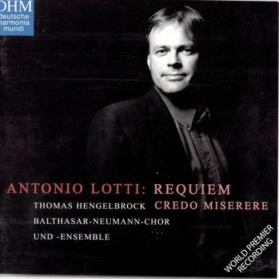 Lotti: Requiem 專輯 Gottfried Von Der Goltz/Thomas Hengelbrock/Balthasar-Neumann-Chor/Freiburger Barockorchester/Andrew Lawrence-King