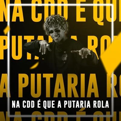 Na Cdd É Que a Putaria Rola 專輯 Dj Luanzinho/FP do Trem Bala/MC ML