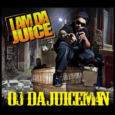 I Am Da Juice 專輯 OJ Da Juiceman