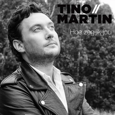 Hoe zeg ik jou 專輯 Tino Martin