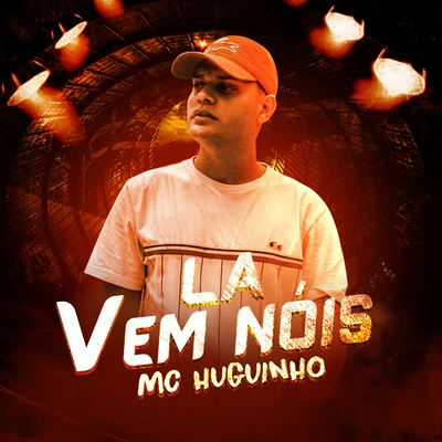 Lá Vai Nós 专辑 Mc Huguinho