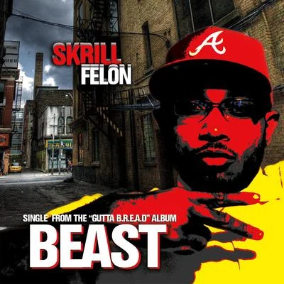 Beast 專輯 Gangsta Blac/Skrill Felon