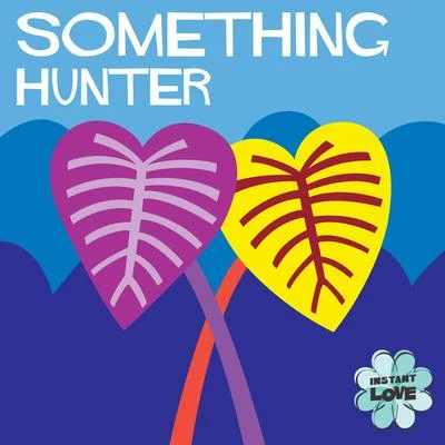 Something (Instant Love) 專輯 Hardstyle Masterz/Hunter/Technoboy/Girls From Hardasia/Heavyhands