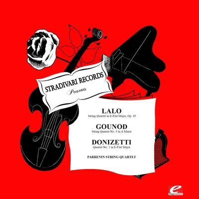 Lalo: String Quartet in E-Flat Major, Op. 45 - Gounod: String Quartet No. 3 in A Minor - Donizetti: Quartet No. 1 in E-Flat Major (Digitally Remastere 專輯 Gaetano Donizetti/Dmitri Kitayenko/Moscow Philharmonic Symphony Orchestra/Latvian State Academic Choir