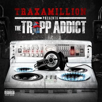 The Trapp Addict - EP 專輯 Traxamillion/Nipsey Hussle/E-40/Thai/IZ