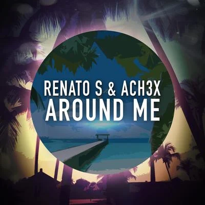 Renato SJustin PrimeHeleenDreks Around Me (feat. Ach3x)