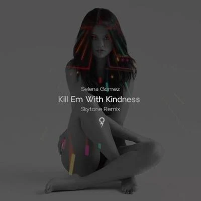 Kill Em With Kindness (Skytone Remix) 專輯 Skytone