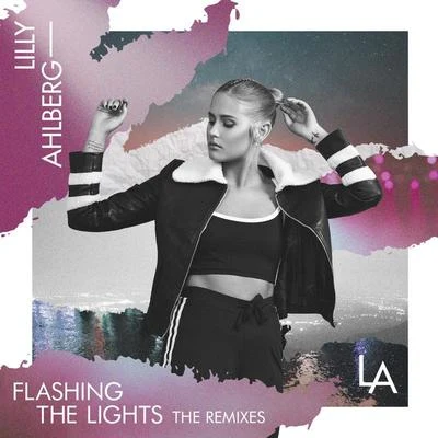 Flashing The Lights (The Remixes) 專輯 Lilly Ahlberg