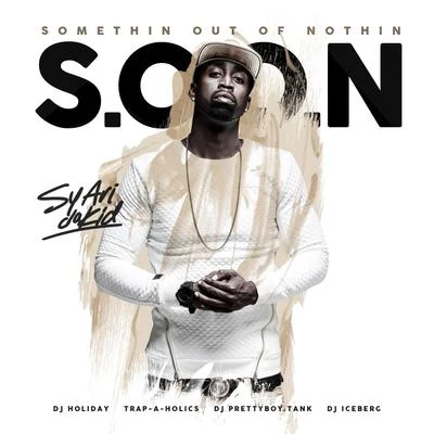 Sy Ari Da KidBillionaire Burke S.O.O.N. (Somethin Out Of Nothin)