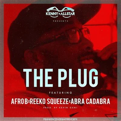 The Plug (Charged Up) [feat. Afro B, Reeko Squeeze & Abra Cadabra] 專輯 Afro B/Ibbe