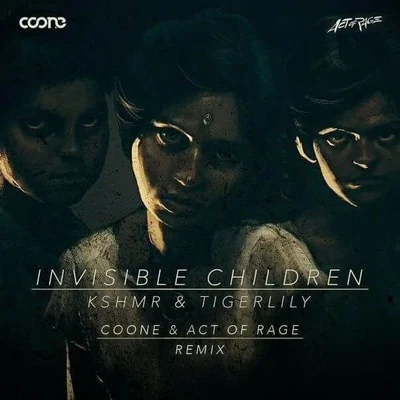 Invisible Children (Coone & Act of Rage Remix) 專輯 Act of Rage