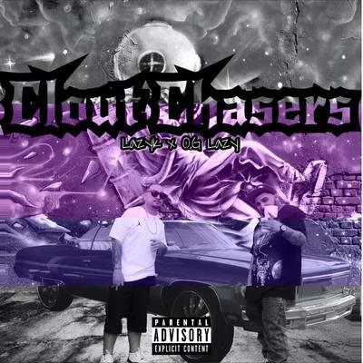 Clout Chasers (feat. O.G Lazy) 專輯 Lazy K/Mala Vida