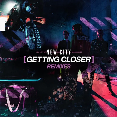 Getting Closer (Remixes) 專輯 NEW CITY