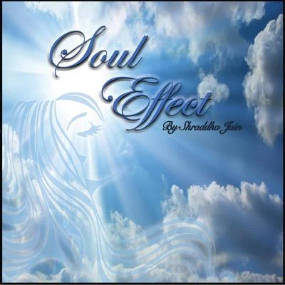 Soul Effect 專輯 Shraddha Jain/Anup Jalota