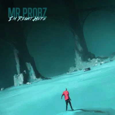 Im Right Here 專輯 Mr. Probz