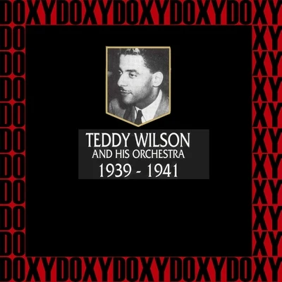 Teddy Wilson In Chronology - 1939-1941 (Hd Remastered Edition, Doxy Collection)