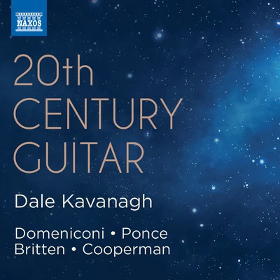 Guitar Recital: Kavanagh, Dale - DOMENICONI, C.PONCE, M.M.BRITTEN, B.COOPERMAN, L. (20th Century Guitar) 專輯 Dale Kavanagh