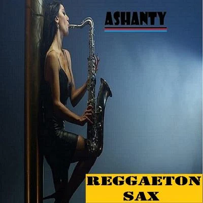 Reggaeton Sax 專輯 Ashanty/Max Santomo