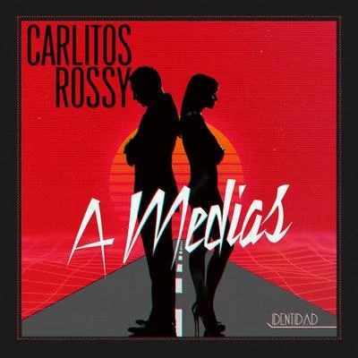 A Medias 專輯 Carlitos Rossy